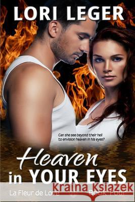 Heaven in Your Eyes Lori Leger 9781940305264 Cajunflair Publishing