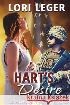 Hart's Desire: A La Fleur de Love Novella: Large Print Edition Leger, Lori 9781940305431