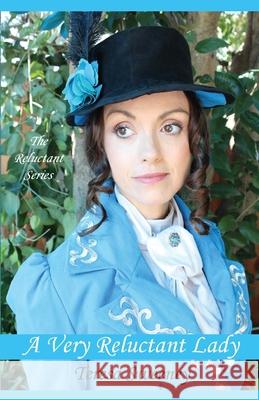 A Very Reluctant Lady Teresa L. Sweeney 9781940319063 Courting Romance Publishing