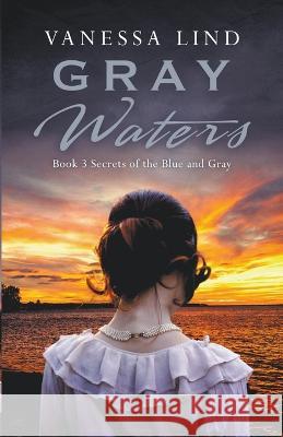 Gray Waters Vanessa Lind 9781940320250 Running Fox Books