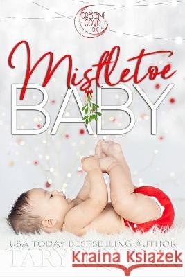 Mistletoe Baby: A Crescent Cove Bite Taryn Quinn 9781940346687 Rainbow Rage Publishing
