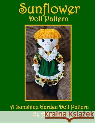 Sunflower Doll Pattern: A Sunshine Garden Doll Pattern Anne Cote 9781940354606