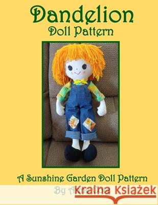 Dandelion Doll Pattern: A Sunshine Garden Doll Pattern Anne Cote 9781940354644 New Friends Publishing, LLC