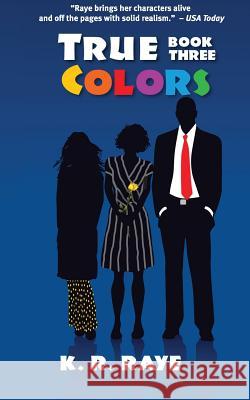 True Colors K R Raye, Christy Payne 9781940361093 J-Pad Publishing