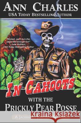 In Cahoots with the Prickly Pear Posse C. S. Kunkle Ann Charles 9781940364643 Ann Charles