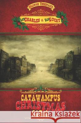 Catawampus Christmas Carol Sam Lucky Ann Charles 9781940364773 Ann Charles