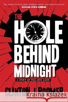 The Hole Behind Midnight Clinton Boomer 9781940372068
