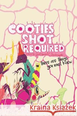 Cooties Shot Required: There Are Things You Must Know Scott Gable 9781940372600