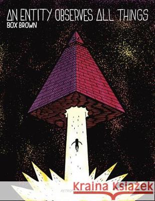 An Entity Observes All Things Box Brown 9781940398389 Retrofit Comics