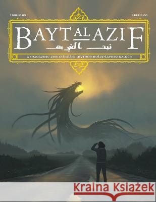 Bayt al Azif #5: A magazine for Cthulhu Mythos roleplaying games Jared Smith Rina Haenze Holly Humphries 9781940398969 Bayt Al Azif LLC