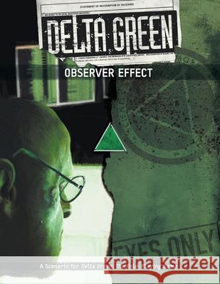 Delta Green: Observer Effect Shane Ivey 9781940410258 ARC Dream Publishing