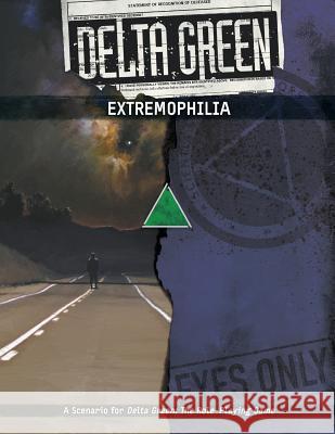 Delta Green: Extremophilia Shane Ivey 9781940410272 ARC Dream Publishing