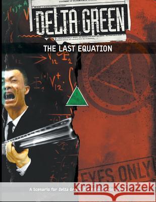 Delta Green: The Last Equation Dennis Detwiller 9781940410333 ARC Dream Publishing