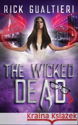 The Wicked Dead Rick Gualtieri 9781940415406