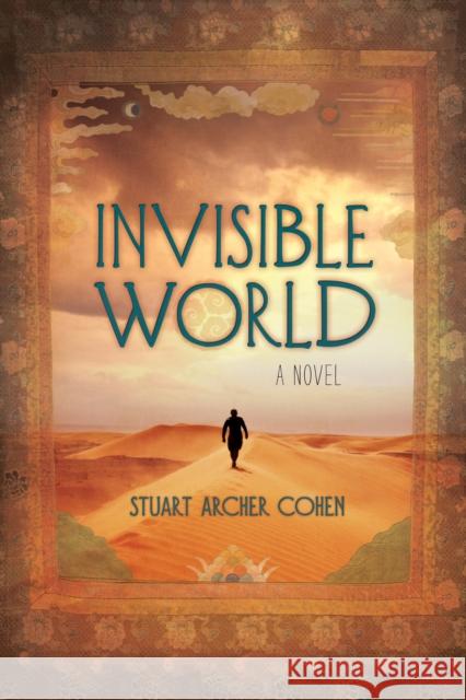 Invisible World Stuart Archer Cohen 9781940423043