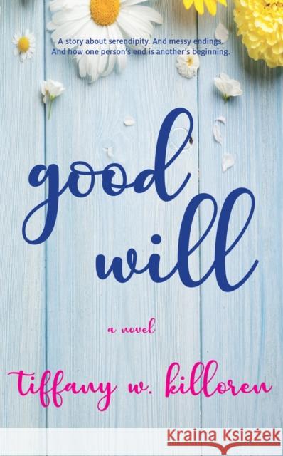 Good Will Tiffany W. Killoren 9781940442303 Walrus Publishing
