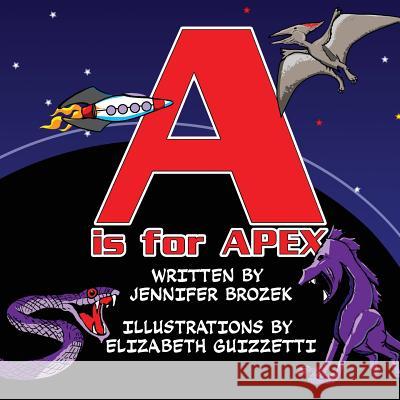 A is for Apex Jennifer Brozek Elizabeth Guizzetti 9781940444369 Apocalypse Ink Productions