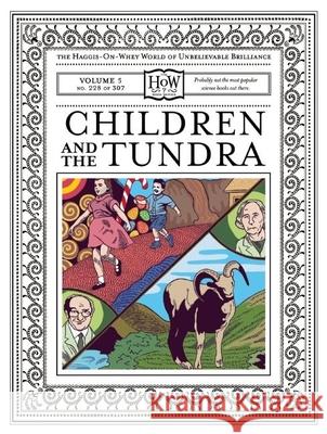 Children and the Tundra Doris Haggis-On-Whey Benny Haggis-On-Whey 9781940450049 McSweeney's Books