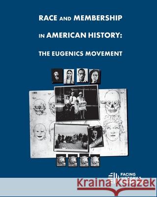 Race And Membership in American History: The Eugenics Movement Facing History and Ourselves 9781940457017 Facing History & Ourselves National Foundatio