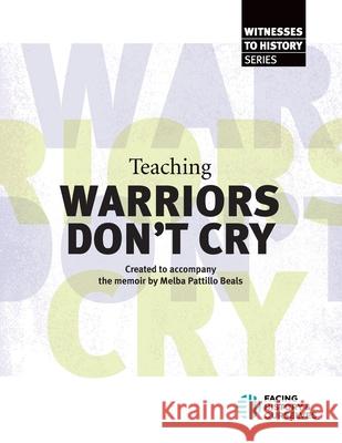 Teaching Warriors Don't Cry Facing History and Ourselves 9781940457246 Facing History & Ourselves National Foundatio