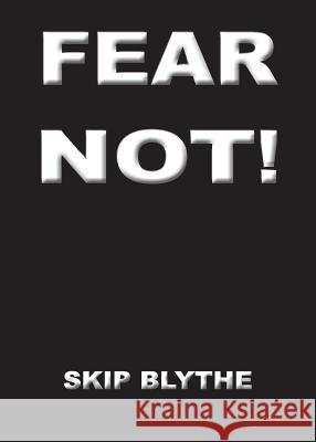 Fear Not Skip Blythe 9781940461007 Oak of Acadiana Publications