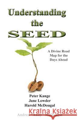 Understanding the Seed Peter Kange Jane Lowder Andrea McDougal 9781940461168