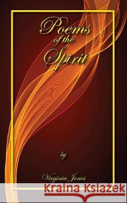 Poems of the Spirit Virginia Jones 9781940461908