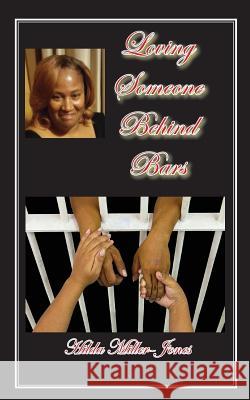 Loving Someone Behind Bars Hilda Miller-Jones 9781940461960