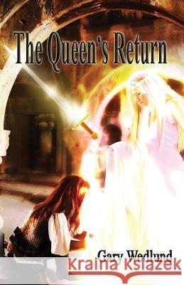 The Queen's Return Gary Wedlund Mizueyes777 9781940466040