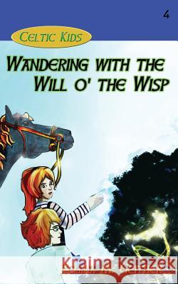 Wandering with the Will o' the Wisp Geither, Regina M. 9781940466248 Loconeal Publishing, LLC