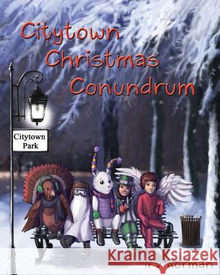 Citytown Christmas Conundrum Irv Korman Melinda Timpone 9781940466286 Loconeal Publishing, LLC
