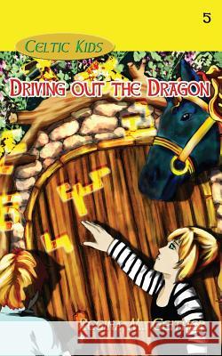 Driving Out the Dragon Regina M. Geither 9781940466316 Loconeal Publishing, LLC