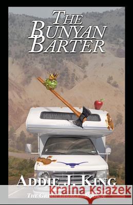 The Bunyan Barter Addie J. King 9781940466415 Loconeal Publishing, LLC