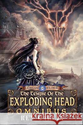 The Temple of the Exploding Head Omnibus Ren Garcia 9781940466736 Hydra Publications