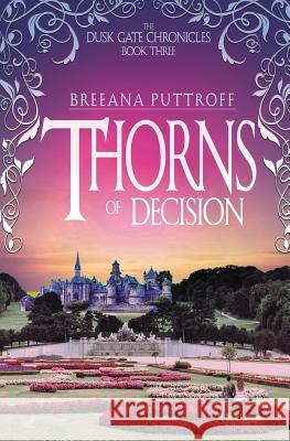 Thorns of Decision Breeana Puttroff 9781940481197 Thirteen Pages Press