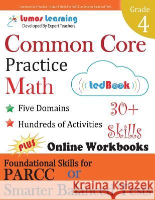 Common Core Practice - Grade 4 Math: Workbooks to Prepare for the Parcc or Smarter Balanced Test Lumos Learning 9781940484440 Lumos Information Services, LLC