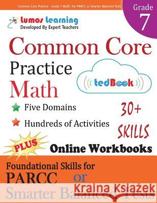 Common Core Practice - Grade 7 Math: Workbooks to Prepare for the Parcc or Smarter Balanced Test Lumos Learning 9781940484471 Lumos Information Services, LLC