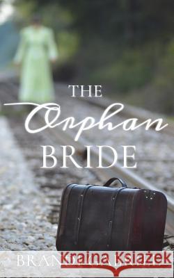 The Orphan Bride Brandi Gabriel 9781940492155