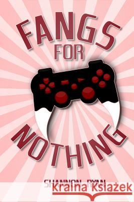 Fangs for Nothing Shannon Ryan 9781940509099 Broken Typewriter Press LLC.