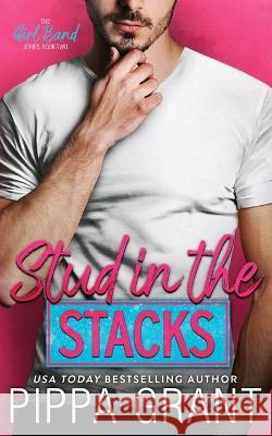 Stud In The Stacks Pippa Grant 9781940517926