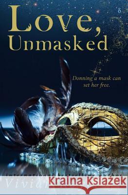 Love, Unmasked Vivian Roycroft 9781940520261 Dingbat Publishing