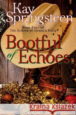 Bootful of Echoes Kay Springsteen 9781940520315 Dingbat Publishing