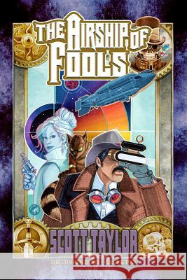 Airship of Fools Scott Taylor 9781940528205