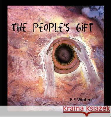 The People's Gift E. F. Winters J. L. Winters 9781940531014 Kenspeckle Productions, LLC