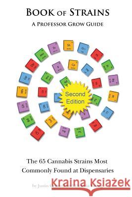 Book of Strains, Second Edition: The 65 Strains Most Commonly Found at Dispensaries Justin Griswell Victoria Young 9781940548005