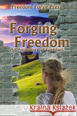 Forging Freedom II Val Muller 9781940553054