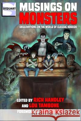 Musings on Monsters: Observations on the World of Classic Horror Lou Tambone Jim Beard Samuel Agro 9781940589237 Sequart Research & Literacy Organization