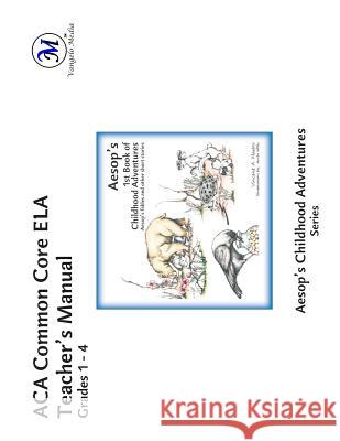 ACA Common Core ELA Teacher's Manual: Grades 1 - 4 Wells, Anita 9781940604282 Vangelo Media