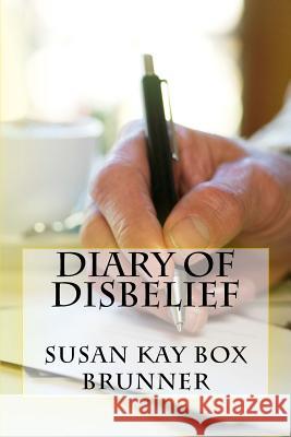 Diary of Disbelief Susan Kay Box Brunner 9781940609744 Fwb Publications