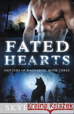 Fated Hearts Skye Malone 9781940617855 Wildflower Isle